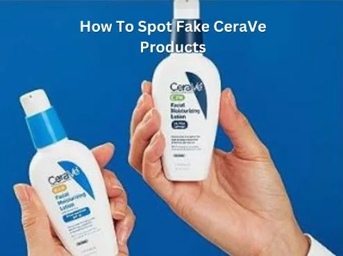 how to spot fake cerave products